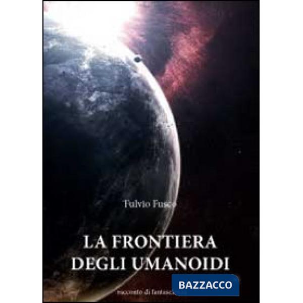 Frontiera degli umanoidi (La)