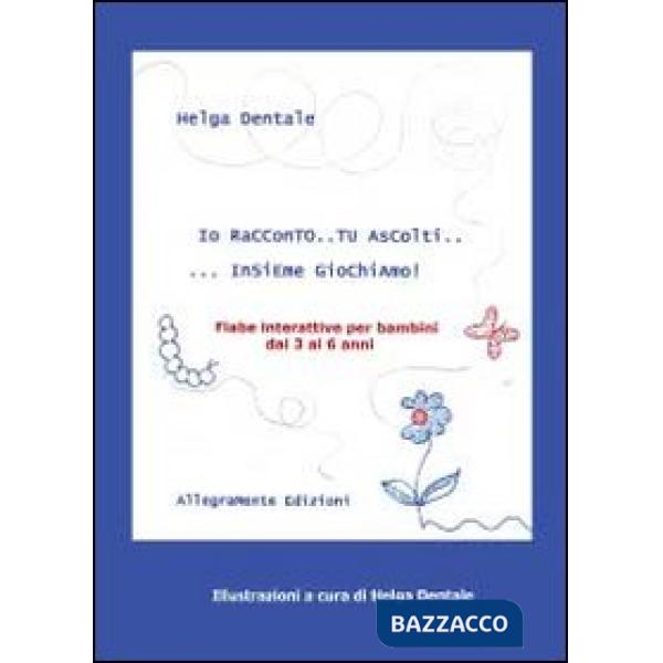 Io racconto... tu ascolti... insieme giochiamo!