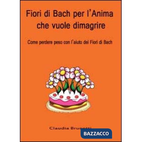 Fiori di Bach per l'anima che vuole dimagrire