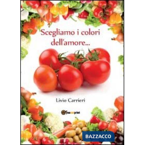 Scegliamo i colori dell'amore...