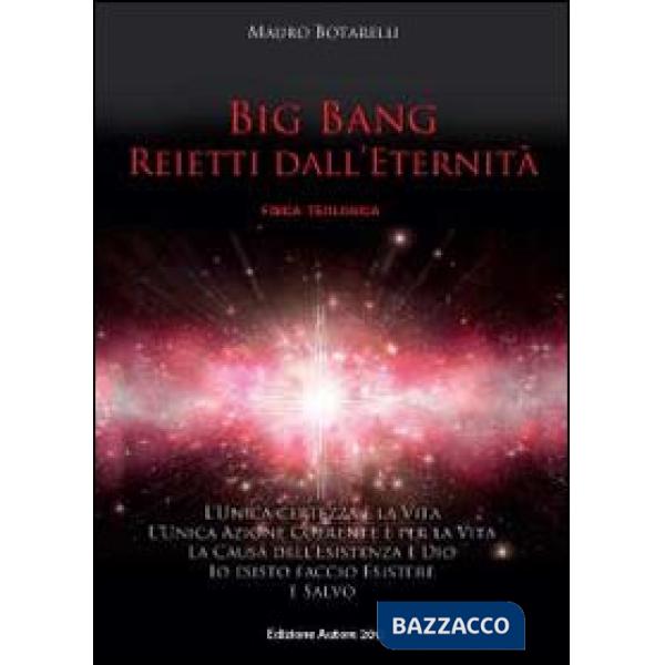 Big Bang. Reietti dall'eternità