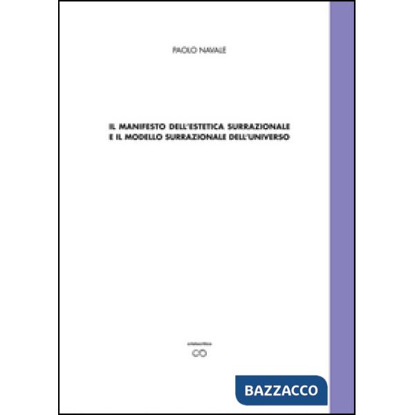 Manifesto della estetica surrazionale e il modello surrazionale dell'universo (I