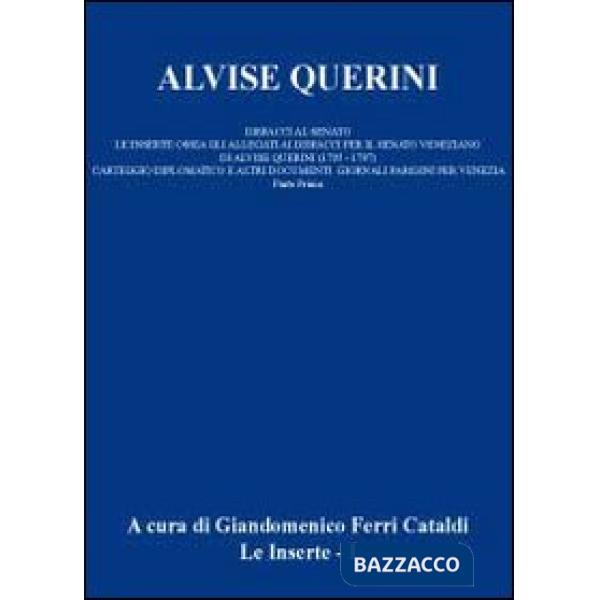 Alvise Querini. Dispacci al Senato. Vol. 1