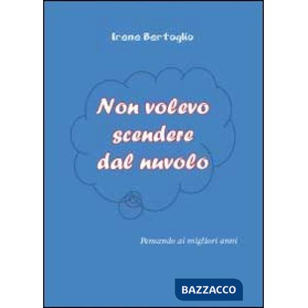 Non volevo scendere dal nuvolo