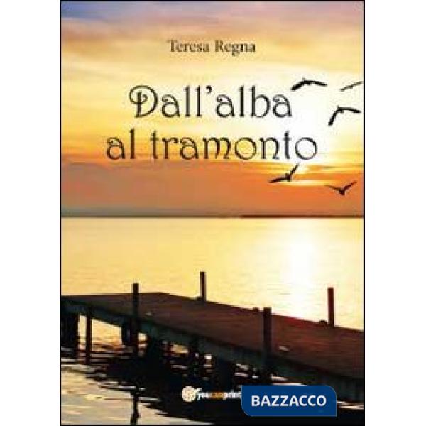 Dall'alba al tramonto