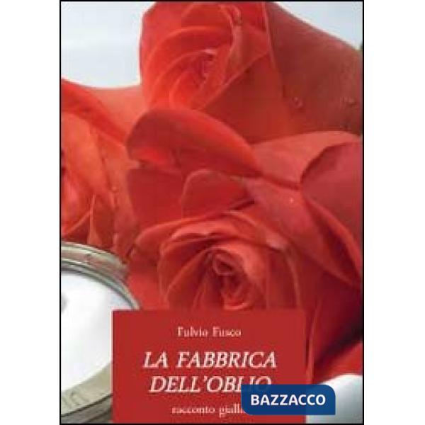 Fabbrica dell'oblio (La)