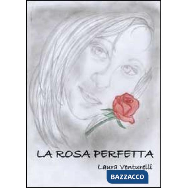 Rosa perfetta (La)