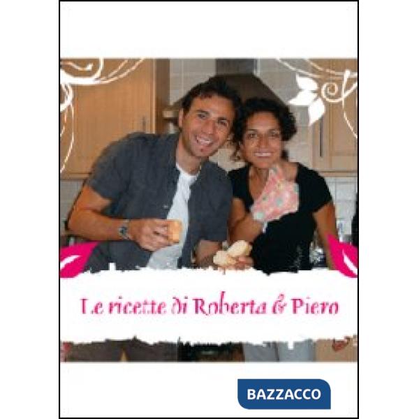 Ricette di Roberta & Piero (Le)