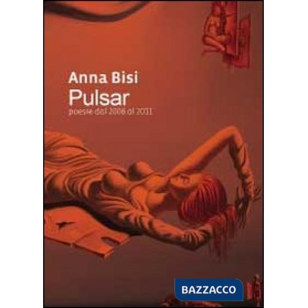 Pulsar. Poesie dal 2008 al 2011