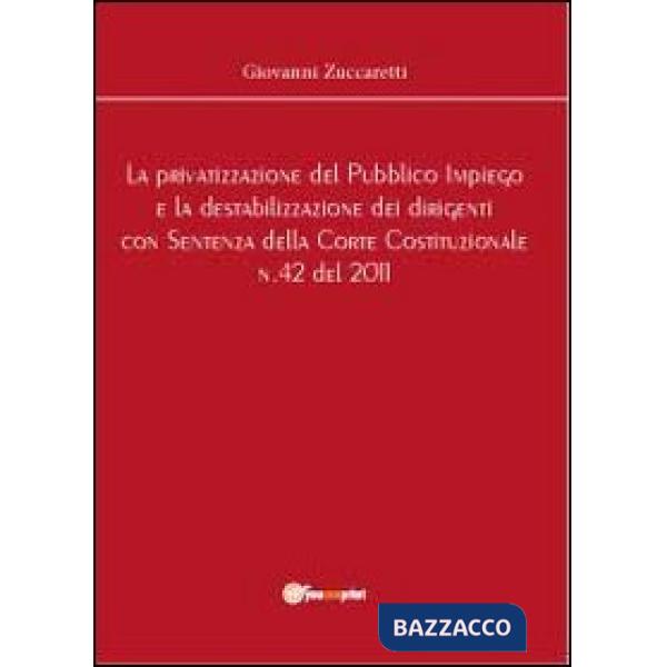 Privatizzazione del pubblico impiego e la destabilizzazione dei dirigenti con se