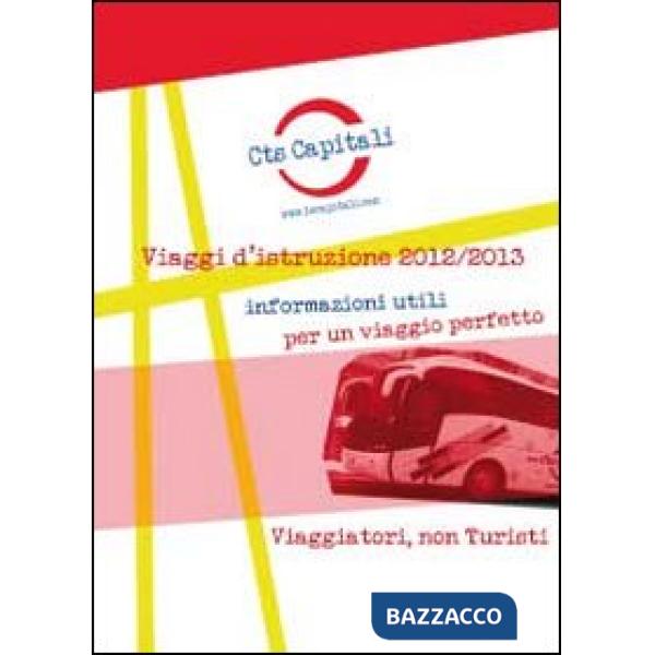Viaggi d'istruzione 2012/2013. Informazioni utili per un viaggio perfetto
