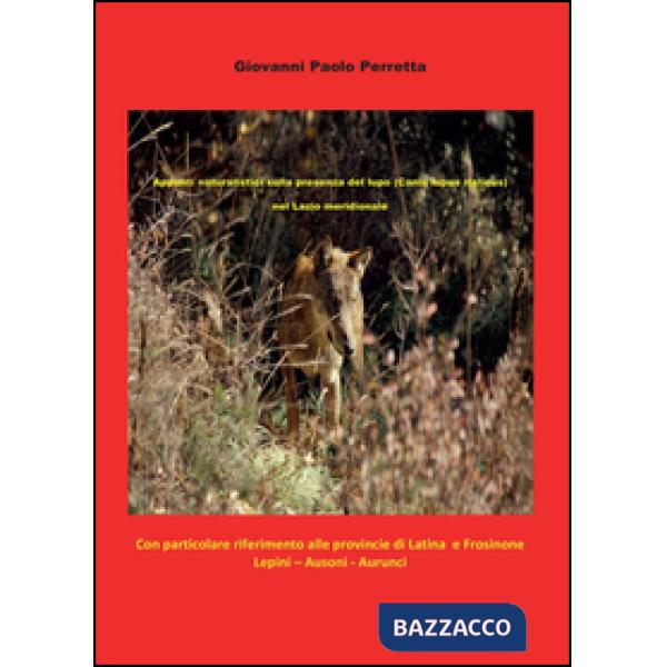 Appunti naturalistici sulla presenza del lupo (Canis lupus italicus) nel Lazio m