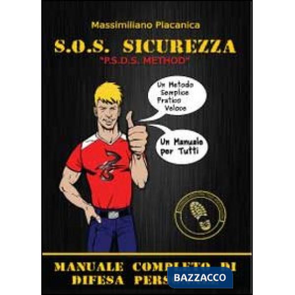 S.O.S. sicurezza. Manuale completo di difesa personale