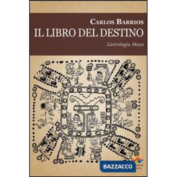 Libro del destino. L'astrologia Maya (Il)