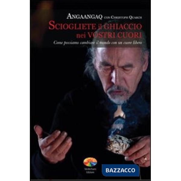 Sciogliete il ghiaccio nei vostri cuori. Come possiamo cambiare il mondo con un 