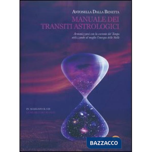 Manuale dei transiti astrologici. Armonizzarsi con la corrente del tempo utilizz