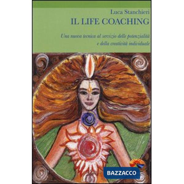 Life coaching. Una nuova tecnica al servizio delle potenzialità e della creativi