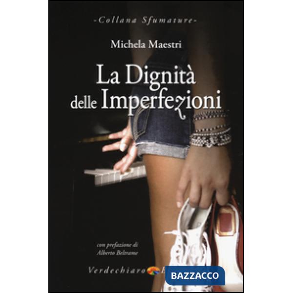 Dignità delle imperfezioni (La)
