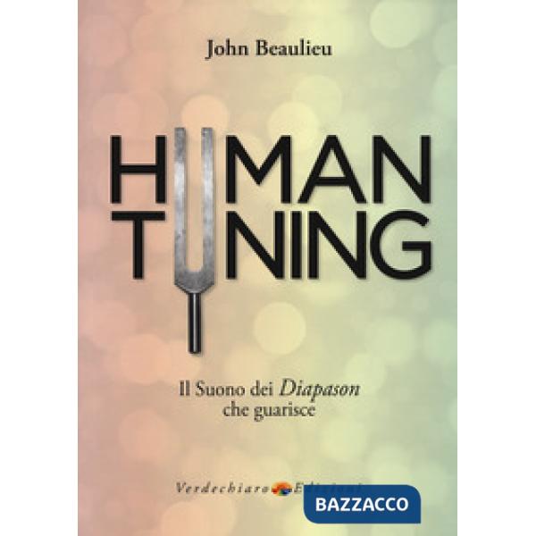Human tuning. Il suono dei diapason che guarisce