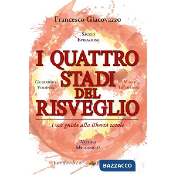 Quattro stadi del risveglio. Una guida alla libertà totale (I)