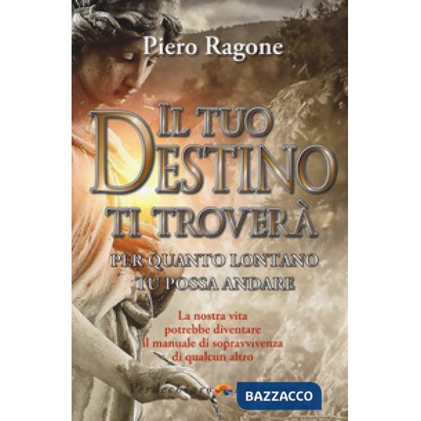 Tuo destino ti troverà per quanto lontano tu possa andare (Il)