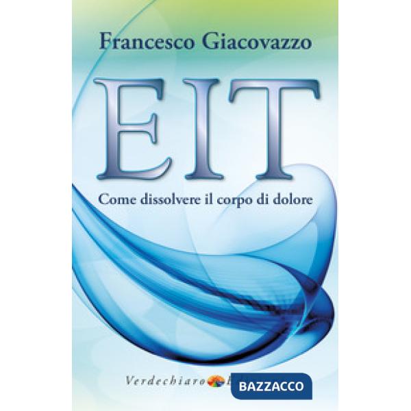 EIT. Come dissolvere il corpo di dolore