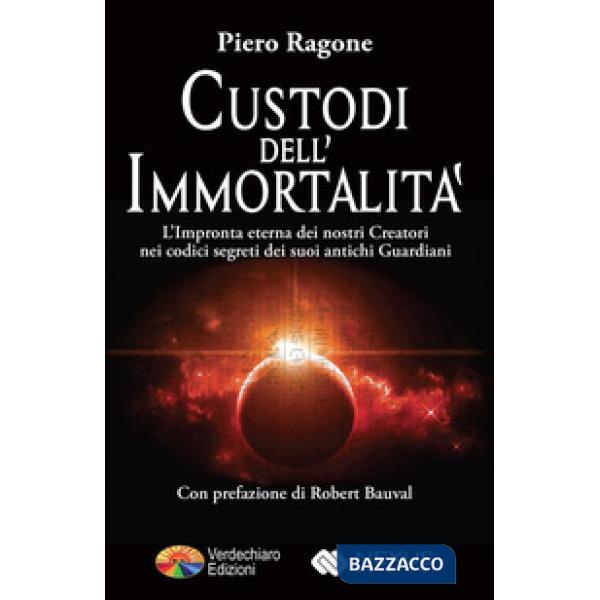 Custodi dell'Immortalità. Sulle tracce di un antico sapere