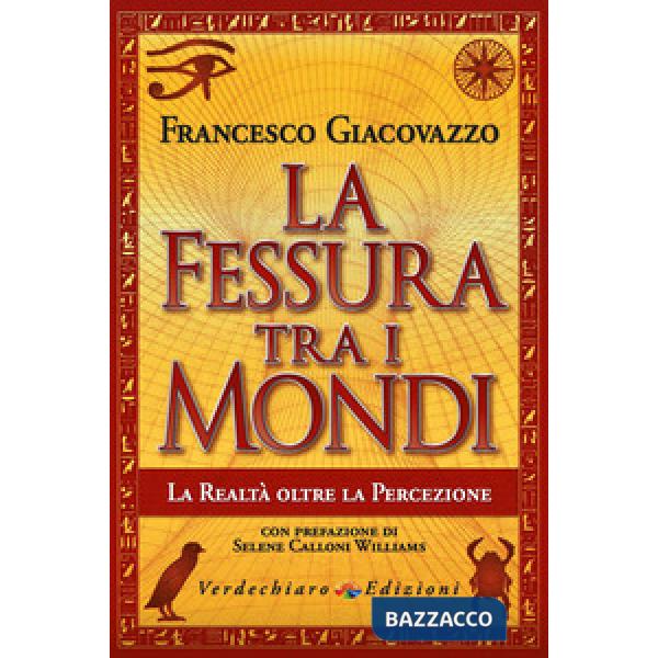 Fessura tra i mondi. La realtà oltre la percezione (La)