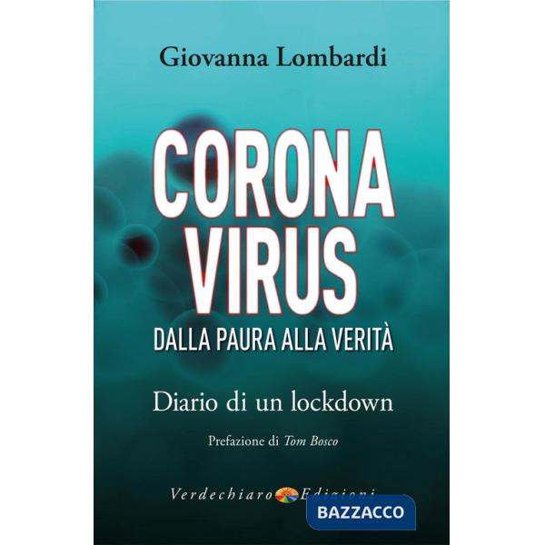 Coronavirus. Dalla paura alla verità. Diario di un lockdown