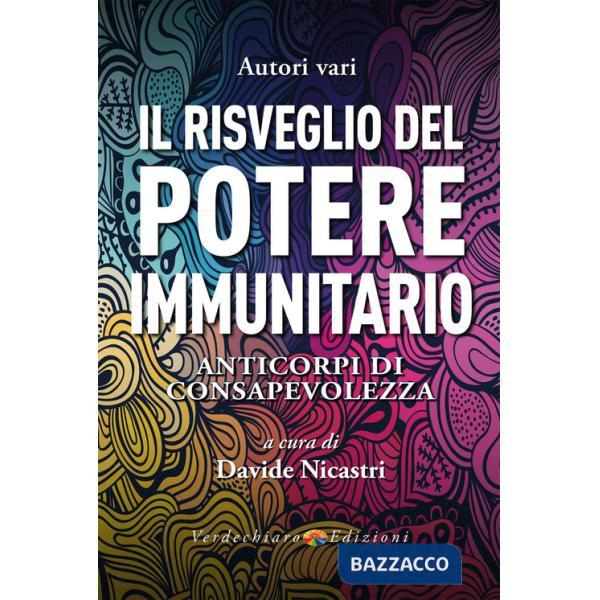 Risveglio del potere immunitario. Anticorpi di consapevolezza (Il)