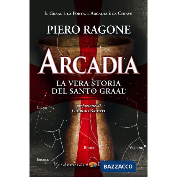 Arcadia. La vera storia del santo Graal