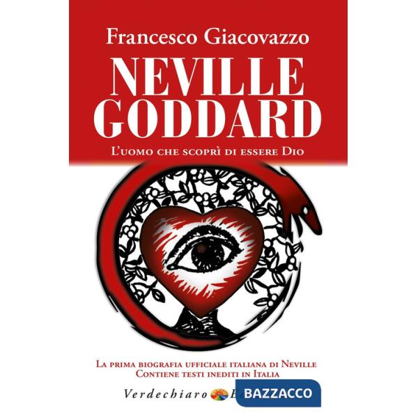 Neville Goddard. L'uomo che scoprì di essere Dio
