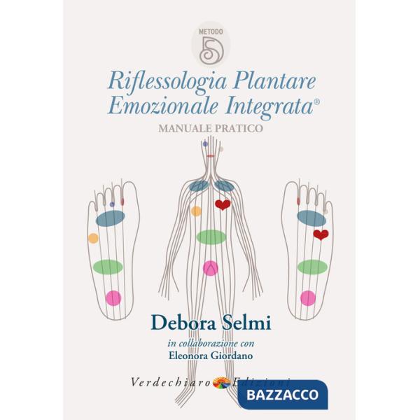 Riflessologia plantare emozionale integrata. Manuale pratico