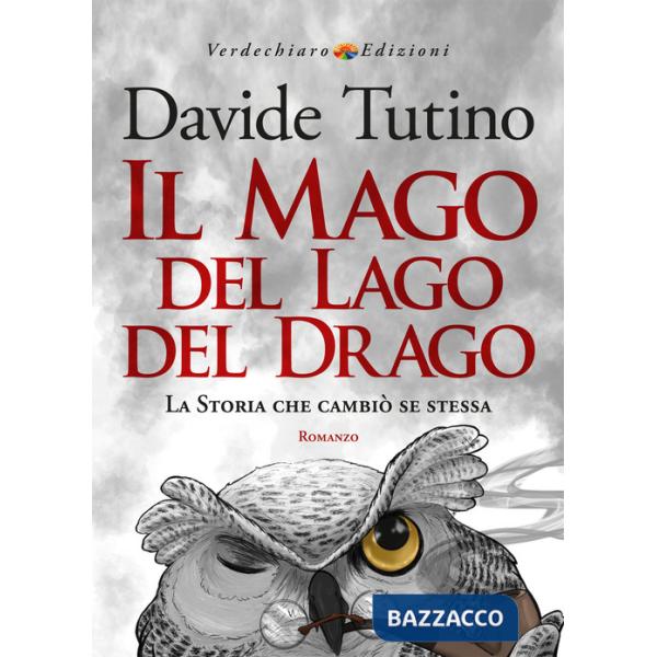 Mago del Lago del Drago. La storia che cambiò se stessa (Il)