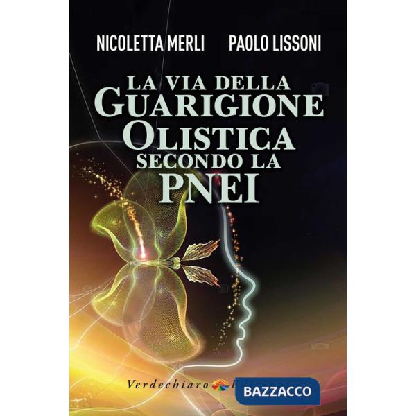 Via della guarigione olistica secondo la PNEI (La)