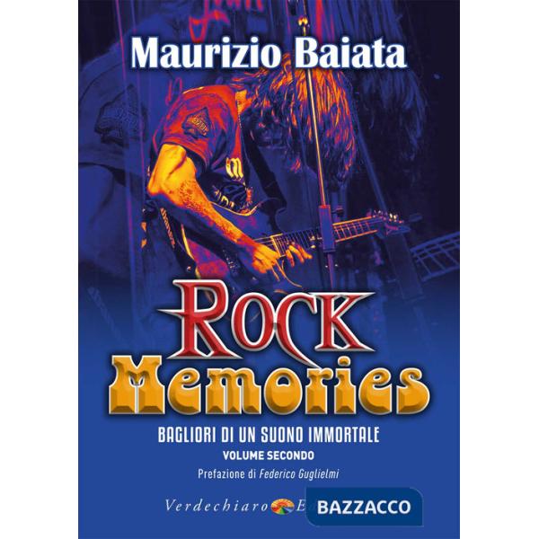 Rock memories. Vol. 2: Bagliori di un suono immortale