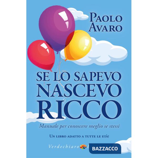 Se lo sapevo nascevo ricco. Manuale per conoscere meglio se stessi