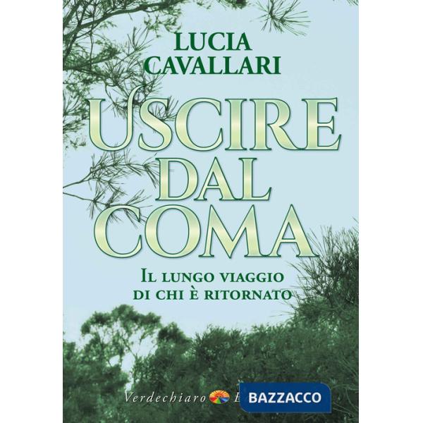Uscire dal coma. Il lungo viaggio di chi è ritornato