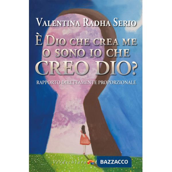 È Dio che crea me o sono io che creo Dio? Rapporto direttamente proporzionale