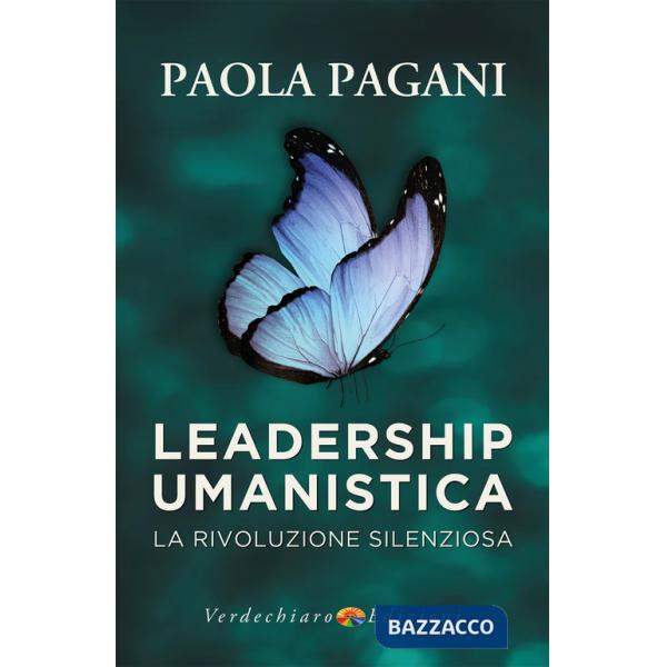 Leadership umanistica. La rivoluzione silenziosa