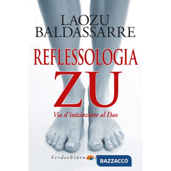Reflessologia Zu. «Via d'iniziazione al Dao»