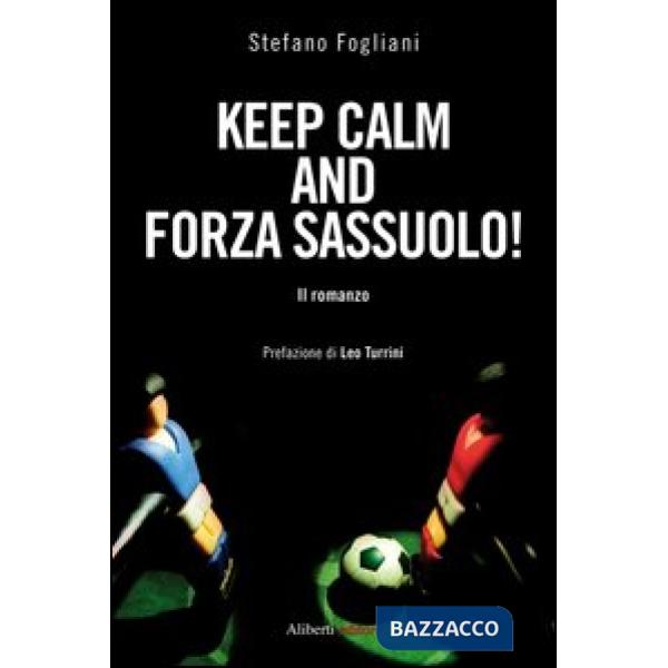Keep calm and forza Sassuolo!