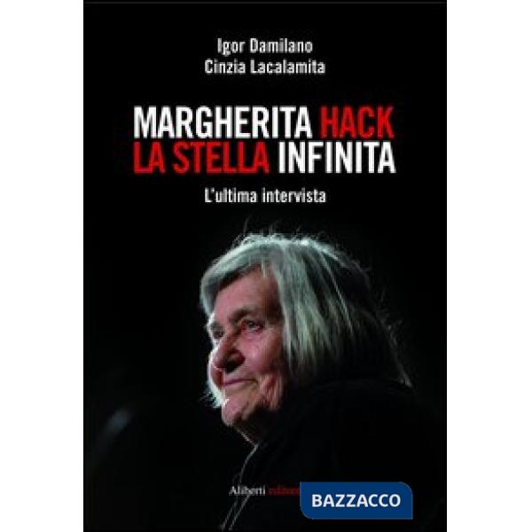 Margherita Hack. La stella infinita. L'ultima intervista