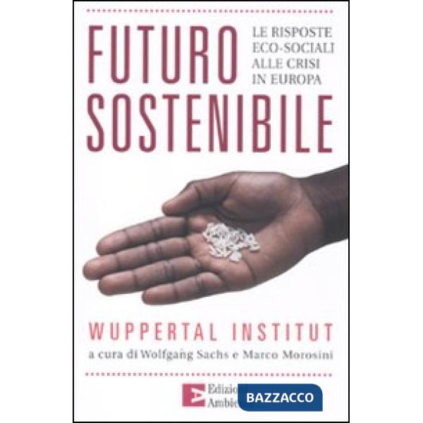 Futuro sostenibile. Le risposte eco-sociali alla crisi in Europa
