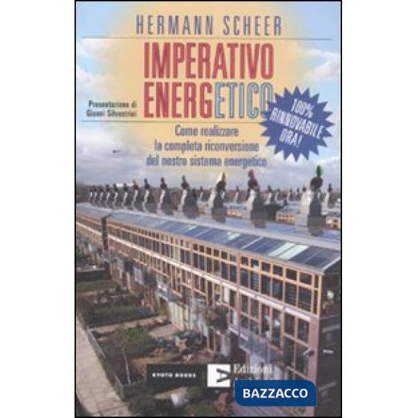 Imperativo energetico. 100% rinnovabile ora! Come realizzare la completa riconversione del nostro sistema energetico