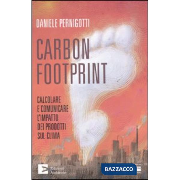 Carbon footprint. Calcolare e comunicare l'impatto dei prodotti sul clima
