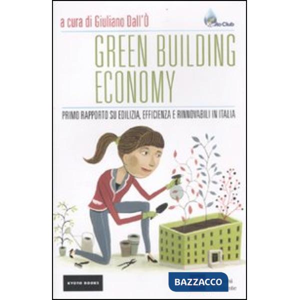 Green building economy. Primo rapporto su edilizia, efficienza e rinnovabili in Italia