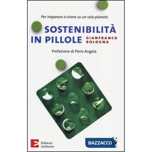 Sostenibilità in pillole. Per imparare a vivere su un solo pianeta