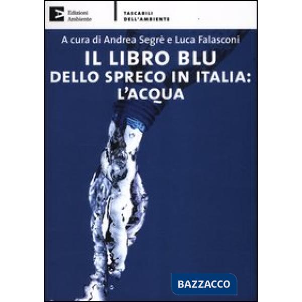 Libro blu dello spreco in Italia: l'acqua (Il)