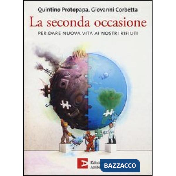 Seconda occasione. Per dare nuova vita ai nostri rifiuti (La)